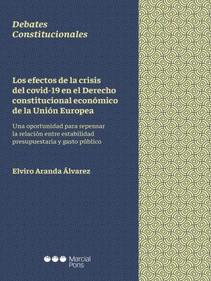 cover image of Los efectos de la crisis del covid-19 en el Derecho constitucional económico de la Unión Europea